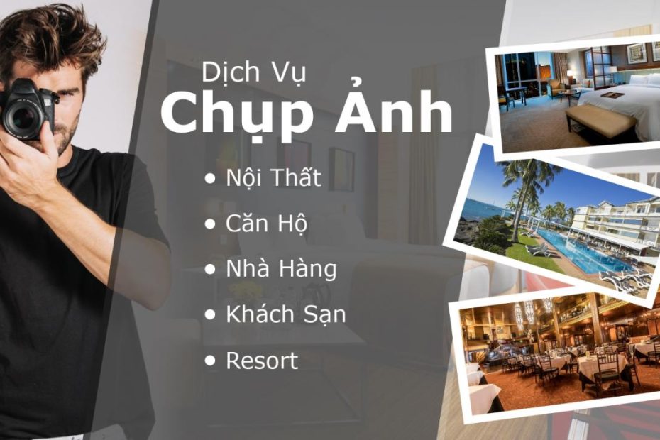 Báo Giá Dịch Vụ Chụp Ảnh Nội Thất - Căn Hộ - Khách Sạn - Resort