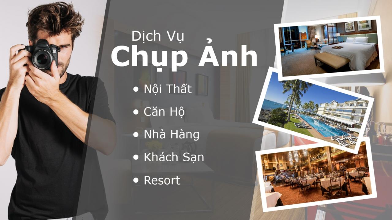 Báo Giá Dịch Vụ Chụp Ảnh Nội Thất - Căn Hộ - Khách Sạn - Resort